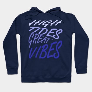 High Tides Great Vibes Summer Beach Vacation Quote Hoodie